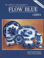 The Collector's Encyclopaedia of Flow Blue China