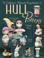 The Collector's Ultimate Encyclopedia of Hull Pottery: Identification and Values - Roberts, Brenda