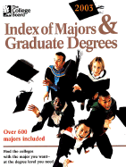 The College Board Index of Majors & Graduate Degrees 2003: All-New Twenty-Fifth Edition