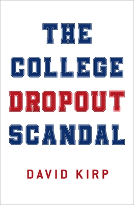 The College Dropout Scandal - Kirp, David