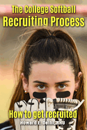 The College Softball Recruiting Process: How to get recruited