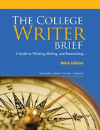 The College Writer: A Guide to Thinking, Writing, and Researching, Brief - VanderMey, Randall, and Meyer, Verne, and Van Rys, John