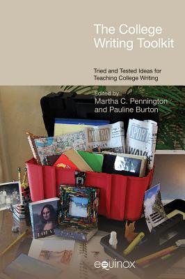 The College Writing Toolkit: Tried and Tested Ideas for Teaching College Writing - Pennington, Martha C, Professor (Editor), and Burton, Pauline (Editor)