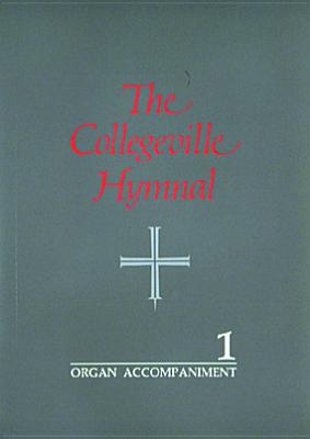 The Collegeville Hymnal: Organ Accompaniment - McKenna, Edward (Editor)