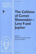 The Collision of Comet Shoemaker-Levy 9 and Jupiter: IAU Colloquium 156