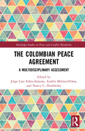 The Colombian Peace Agreement: A Multidisciplinary Assessment