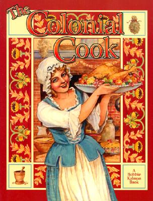 The Colonial Cook - Kalman, Bobbie, and Brown, Ellen