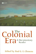 The Colonial Era: A Documentary Reader - Clemens, Paul G E (Editor)