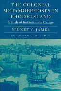 The Colonial Metamorphoses in Rhode Island: Postmodernism and Contemporary Fictions of the Transcultural Frontier - James, Sydney V (Editor), and Skemp, Sheila L (Editor), and Daniels, Bruce C (Editor)