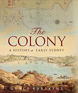 The Colony: A History of Early Sydney