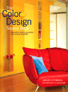 The Color Design Sourcebook: Using Fabrics, Paints & Accessories for Successful Decorating