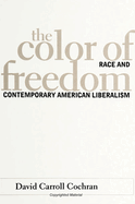 The color of freedom: race and contemporary American liberalism