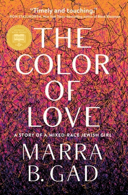 The Color of Love: A Story of a Mixed-Race Jewish Girl - Gad, Marra B