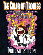 The Color of Madness: A Coloring Book of Monsters, Mad Science, and a Little Hippie Girl