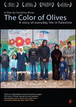 The Color of Olives: A Story of Everyday Life in Palestine