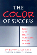 The Color of Success: Race and High-Achieving Urban Youth