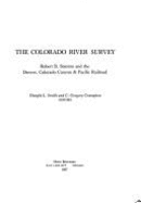 The Colorado River Survey: Robert B. Stanton and the Denver, Colorado Canyon and Pacific Railroad