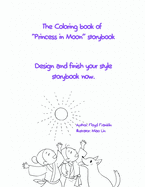 The Coloring book of Princess in Moon storybook: Design your style storybook now.