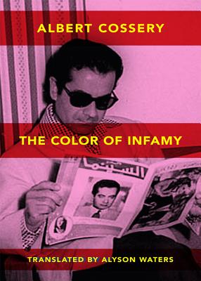 The Colors of Infamy - Cossery, Albert, and Waters, Alyson (Translated by)