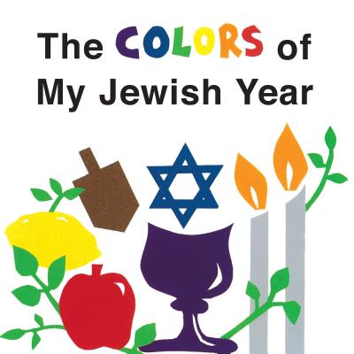 The Colors of My Jewish Year - Gold-Vukson, Marji