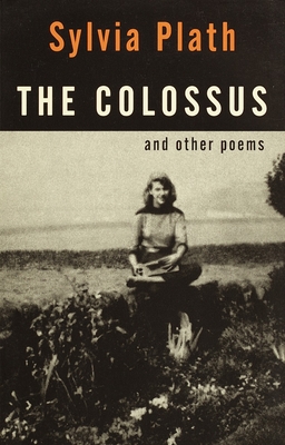 The Colossus: And Other Poems - Plath, Sylvia