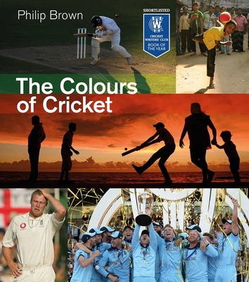 The Colours of Cricket - Brown, Philip