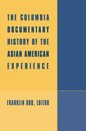The Columbia Documentary History of the Asian American Experience