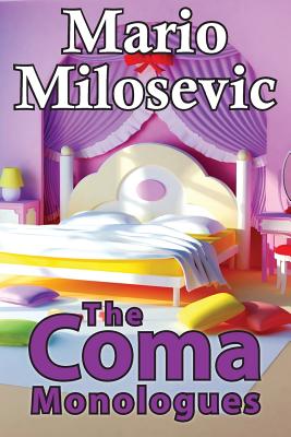 The Coma Monologues - Milosevic, Mario