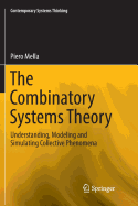 The Combinatory Systems Theory: Understanding, Modeling and Simulating Collective Phenomena