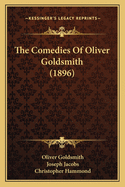 The Comedies of Oliver Goldsmith (1896)