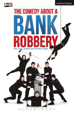 The Comedy About A Bank Robbery - Lewis, Henry, and Shields, Henry, and Sayer, Jonathan