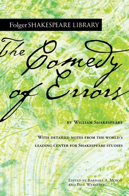 The Comedy of Errors - Shakespeare, William, and Mowat, Barbara a (Editor), and Werstine, Paul (Editor)