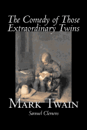 The Comedy of Those Extraordinary Twins by Mark Twain, Fiction, Classics, Fantasy