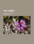 The Comet: A Play of Our Times