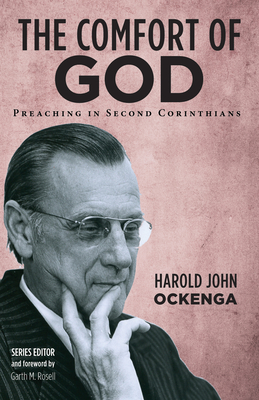 The Comfort of God - Ockenga, Harold John, and Rosell, Garth M (Foreword by)