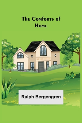 The Comforts of Home - Bergengren, Ralph
