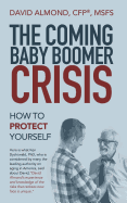 The Coming Baby Boomer Crisis: How to Protect Yourself