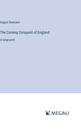 The Coming Conquest of England: in large print