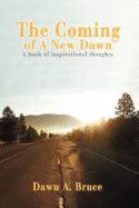 The Coming of a New Dawn: A Book of Inspirational Thoughts