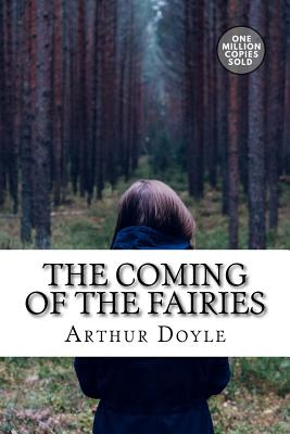 The Coming of the Fairies - Doyle, Arthur Conan, Sir