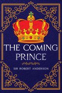 The Coming Prince: Annotated