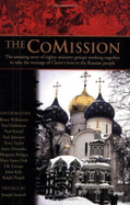 The Comission: The Amazing Story of Eighty Ministry Groups Working Together to Take the Message of Christ's Love to the Russian People