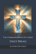 The Commandments Of Christ: Daily Bread