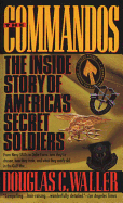 The Commandos: The Inside Story of America's Secret Soldiers