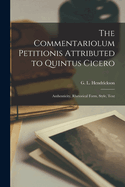 The Commentariolum Petitionis Attributed to Quintus Cicero; Authenticity, Rhetorical Form, Style, Text