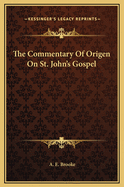 The Commentary of Origen on St. John's Gospel