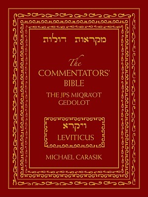 The Commentators' Bible: Leviticus: The Rubin JPS Miqra'ot Gedolot - Carasik, Michael, PhD
