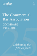 The Commercial Bar Association (Combar) 1989-2014: Celebrating the First 25 Years