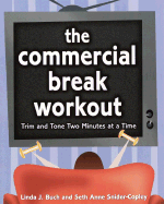 The Commercial Break Workout: Trim and Tone Two Minutes at a Time