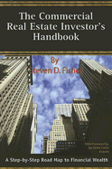 The Commercial Real Estate Investor's Handbook: A Step-By-Step Road Map to Financial Wealth - Fisher, Steven D